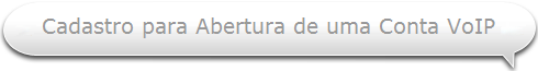 Cadastro para Abertura de uma Conta VoIP